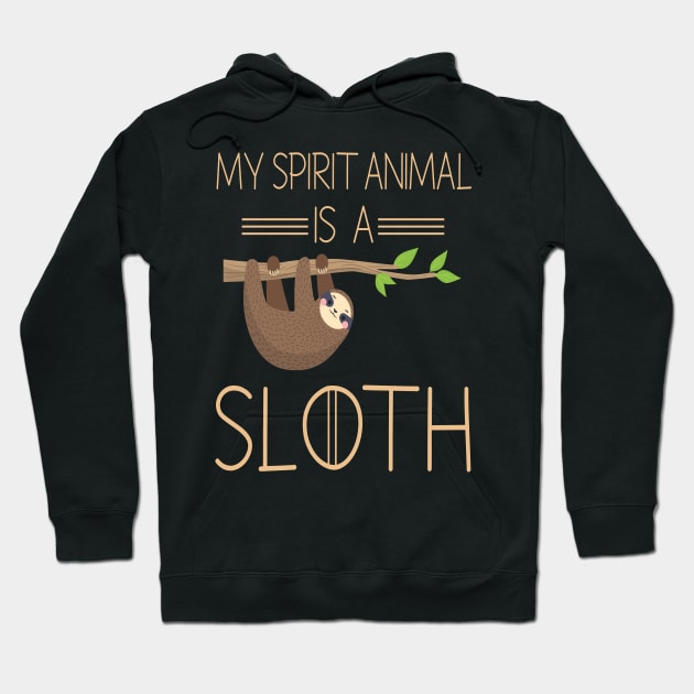 My Spirit Animal Is A Sloth Hoodie by Design Voyage